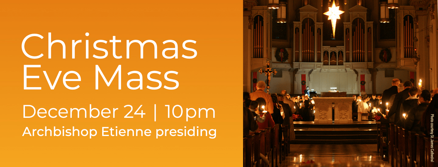 Join Archbishop Etienne for Christmas Eve Mass, the Nativity of the Lord, at St. James