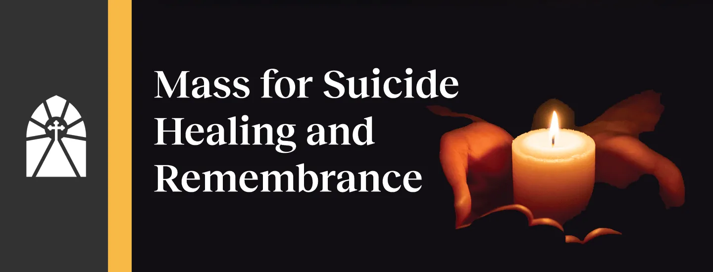 Mass for Suicide Healing and Remembrance